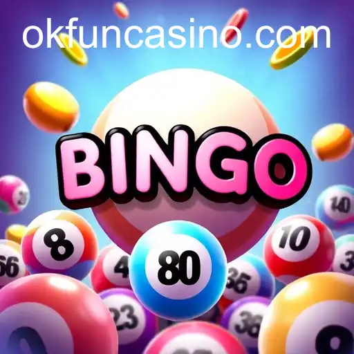 The Thrilling World of Bingo at OK Fun Casino
